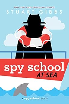 [Stuart Gibbs]のSpy School at Sea (English Edition)